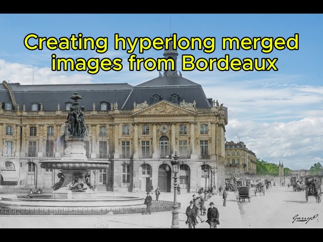 Bordeaux hyperlong rephotography image creation