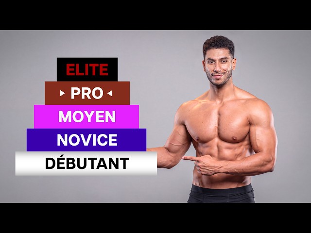 À quel niveau de musculation êtes-vous vraiment ? (les 5 stades décryptés)
