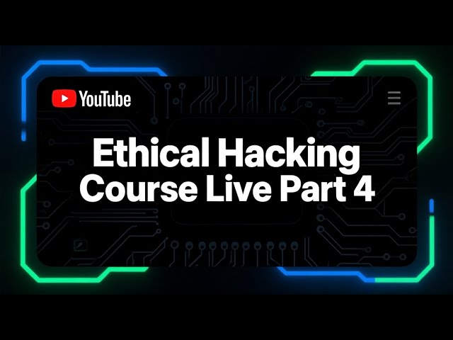 Ethical Hacking Full Course for Beginners | Learn Hacking from Scratch | Cyber Security | PART - 4