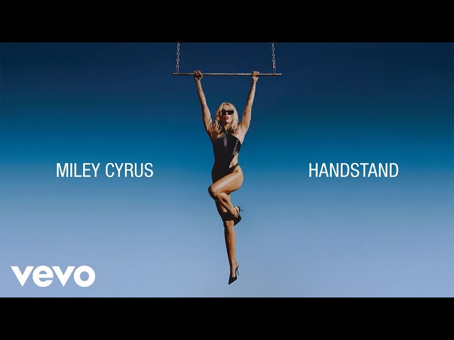Miley Cyrus - Handstand (Official Lyric Video)