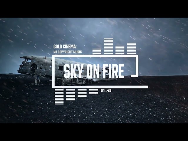 Cinematic Classical Orchestra Dark Epic Trailer by Cold Cinema [No Copyright Music] / Sky On Fire