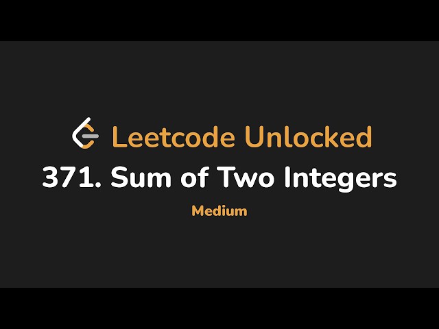 371. Sum of Two Integers | Leetcode Unlocked - Python