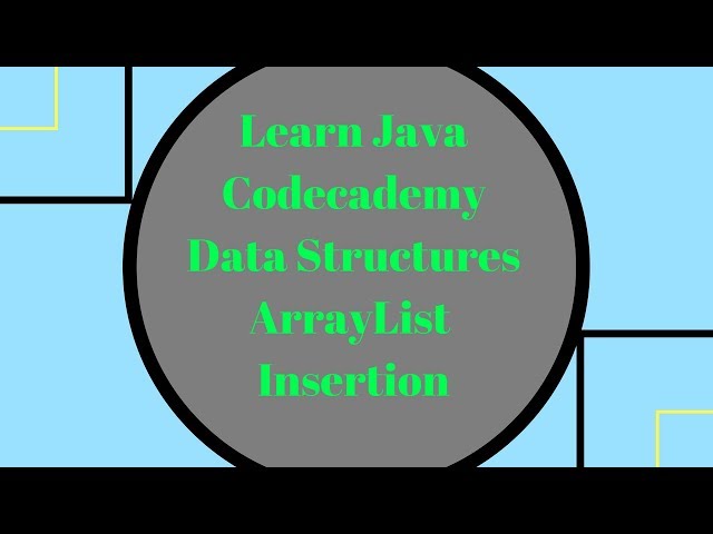 Codecademy Learn Java, ArrayList Insertion, Data Structures