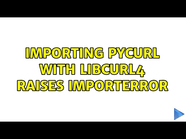 importing pycurl with libcurl4 raises ImportError