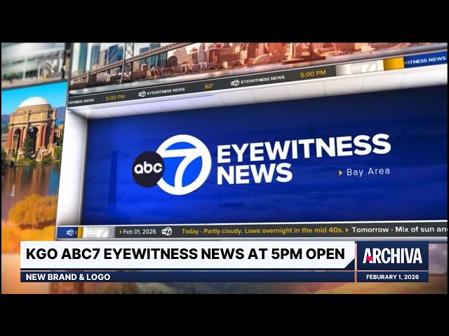 KGO ABC7 Eyewitness News at 5PM Open - New Brand & Logo | February 1, 2026