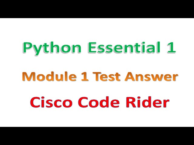 Python Essential 1 || Module 1 Test Answer || Cisco Code Rider