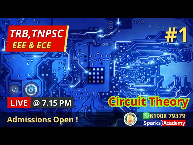 LIVE @ 7.15 PM: TNPSC (TNEB) AE - EEE & ECE - Circuit Theory 01 | Admissions Open ! Sparks Academy