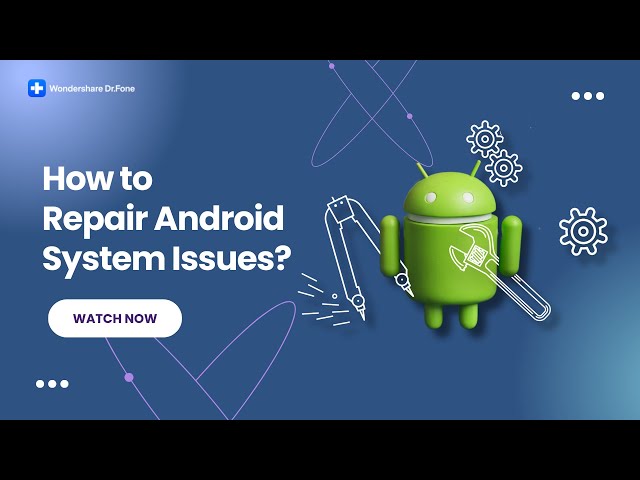 How To Repair Android System Issues?