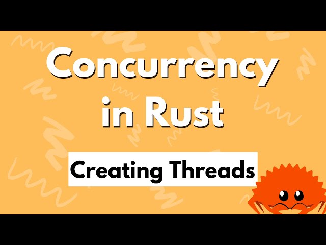 Concurrency in Rust - Creating Threads
