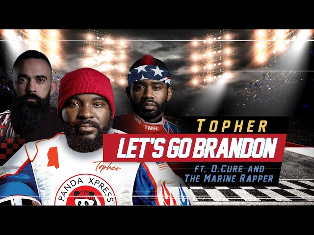Topher - Lets Go Brandon (feat. @DCure & @TheMarineRapper)[Lyric Video]