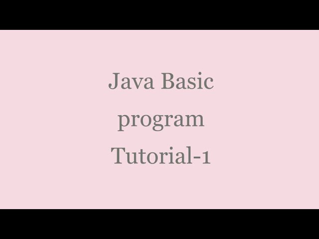 Basic java program tutorial 1