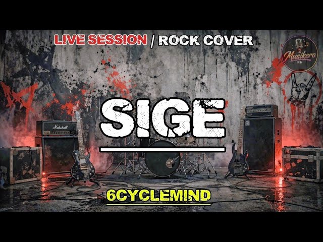 Sige by 6Cyclemind /Live Session (Rock Cover) Musikero PH