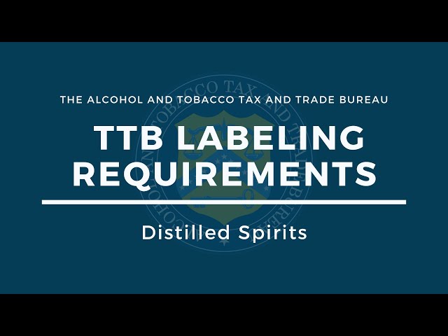 Distilled Spirits: TTB Labeling Requirements