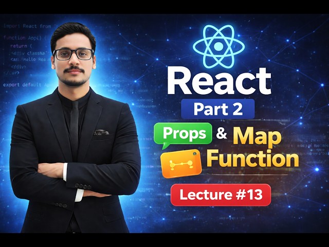 Lecture 13: React Part 2 | Props & Map Function