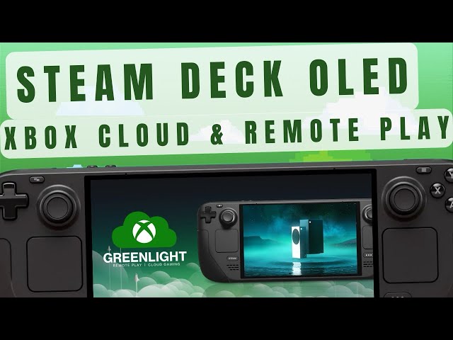Steam Deck OLED: Xbox Cloud Gaming & Remote Play in 7 Easy Steps | Greenlight