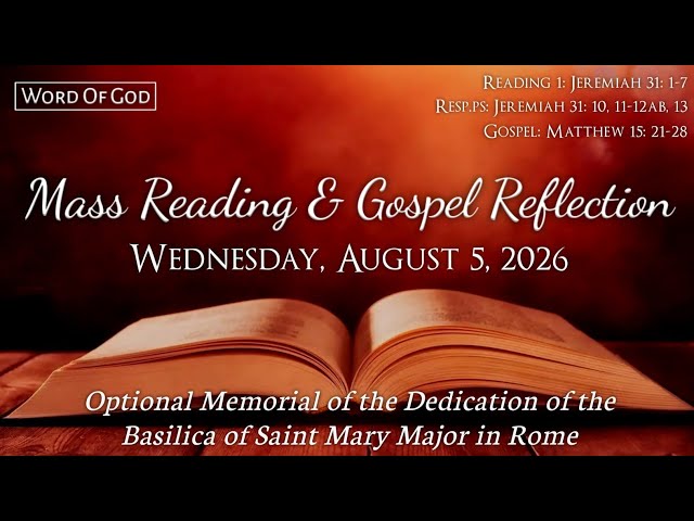 Today's Catholic Mass Readings and Gospel Reflection - Wednesday, August 5, 2026