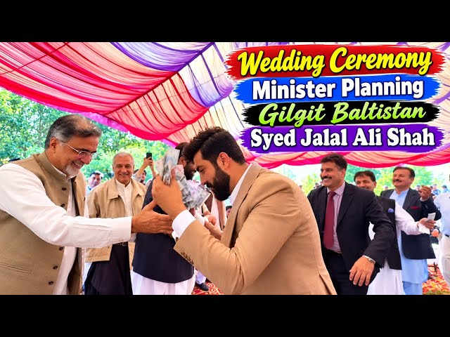 Grand Wedding Ceremony 🎉 | Syed Jalal Ali Shah | Gilgit-Baltistan