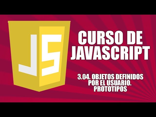 Curso de Javascript - 3.04. Objetos. Prototipos