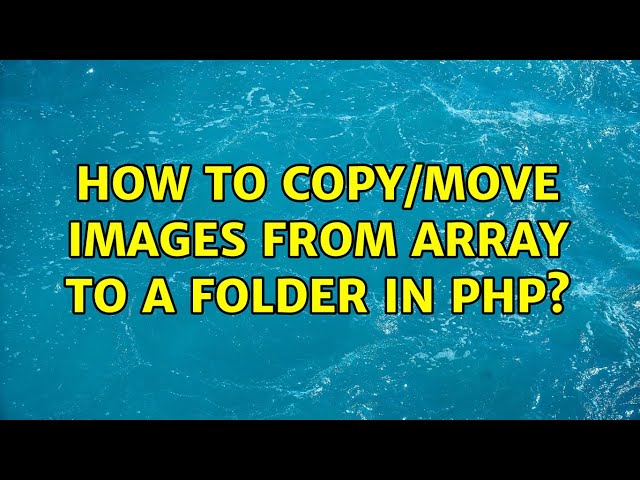 How to copy/move images from array to a folder in php?