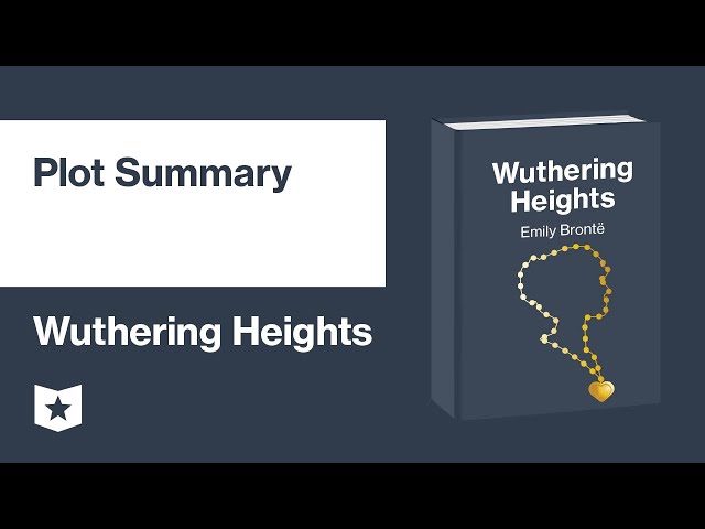 Wuthering Heights by Emily Brontë | Plot Summary