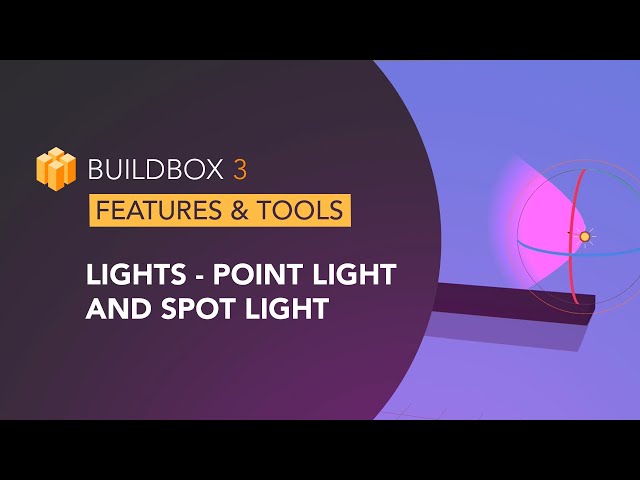 Buildbox 3 Features and Tools: Lights - Point Light and Spot Light