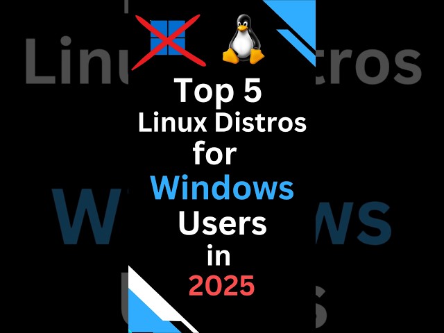 Top 5 Linux Distros for Windows Users in 2025 #linux #windows