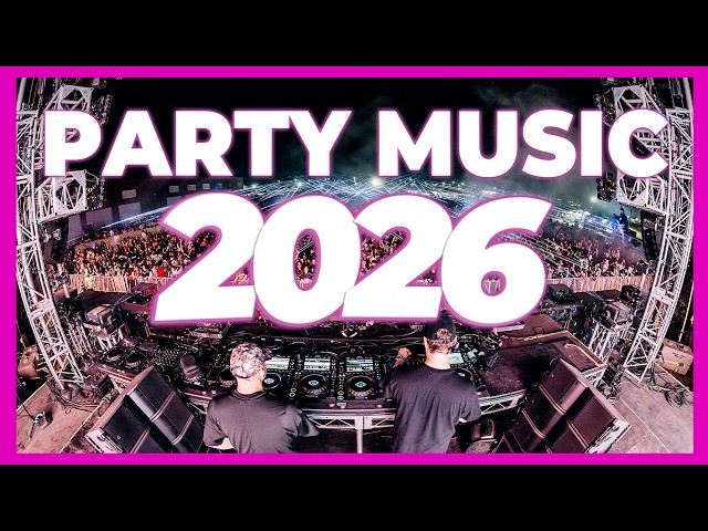 PARTY MUSIC 2026 - Club Music Remixes & Mashups of Popular Songs 2026 | EDM DJ Dance Remix MIX 2025