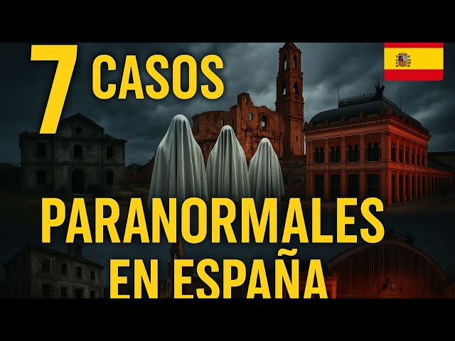7 casos paranormales más famosos ocurridos en España