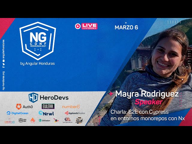 E2E con cypress en entornos monorepos con NX  | Mayra Rodriguez | #NgConfHonduras2021