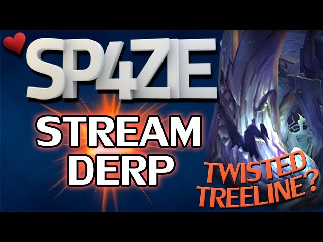 ♥ Stream Derp - #135 TWISTED TREELINE