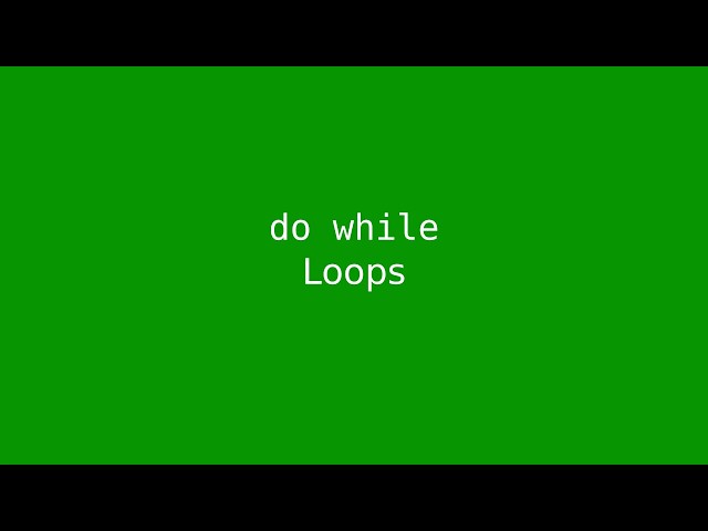 Chapter 5: The do/while loop