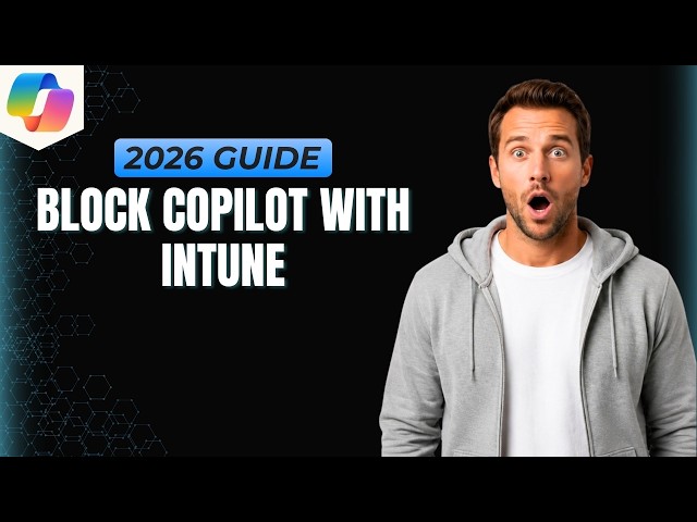 How To Block Copilot In Microsoft 365 Using Intune MDM [Step By Step Guide]