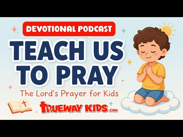 Our Father in Heaven: Teach Us to Pray - The Lord’s Prayer for Kids.
