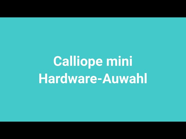 Calliope mini Hardware-Auswahl