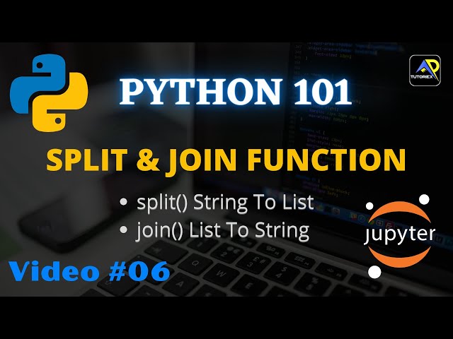 SPLIT and JOIN Functions | Split String In Python | List to String | Python 101 Video #06| TUTORIEX