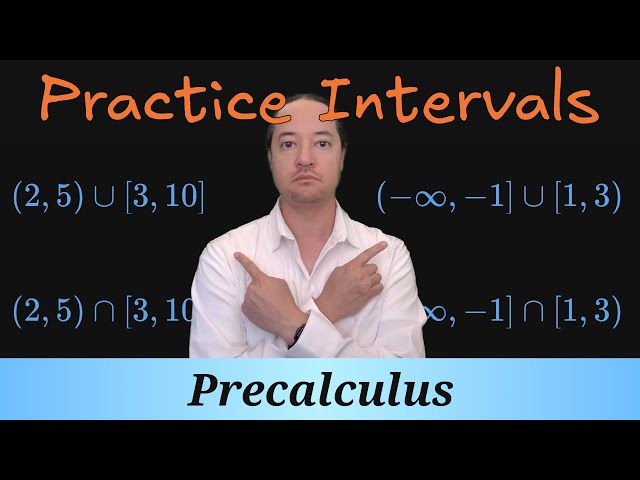 Precalculus 1.1.8p1 - Practice Intervals with Union and Intersection