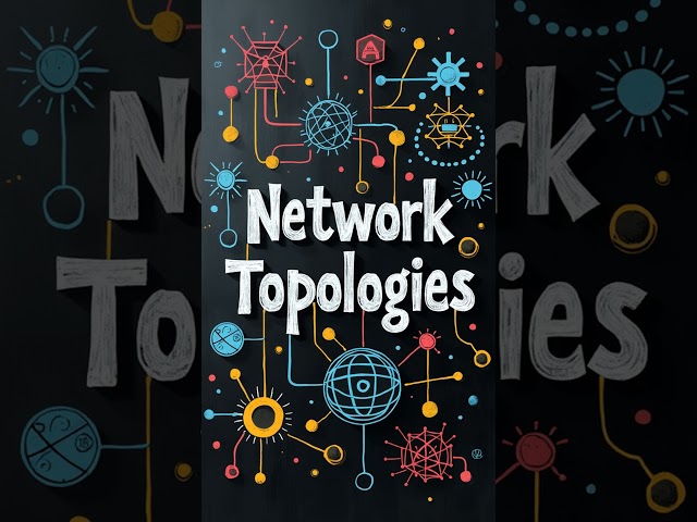 What are Network Topologies
