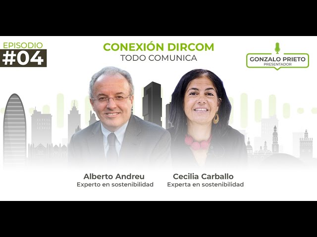 4. El reto de comunicar el valor de la sostenibilidad | Conexión Dircom: Todo Comunica
