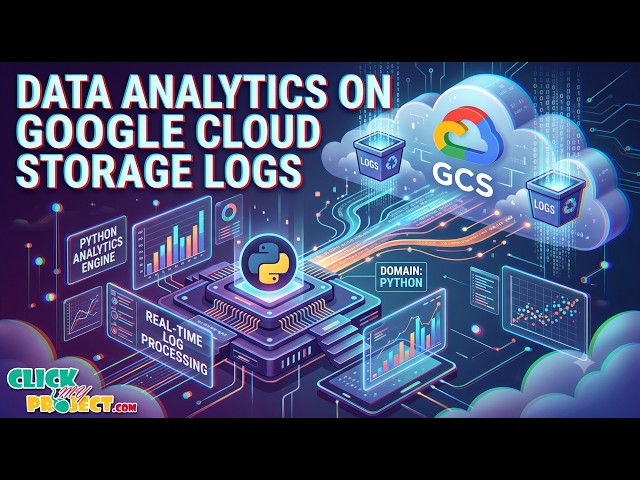 Data Analytics on Google Cloud Storage Logs| ClickMyProject