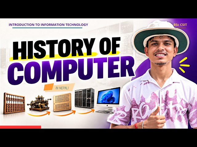 History of Computer Explained in Nepali | BSc CSIT Unit 1 | Introduction to Information Technology