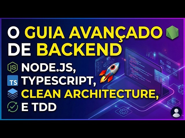 O Guia do Backend Avançado: Node.js, TypeScript, Clean Architecture e TDD 🚀