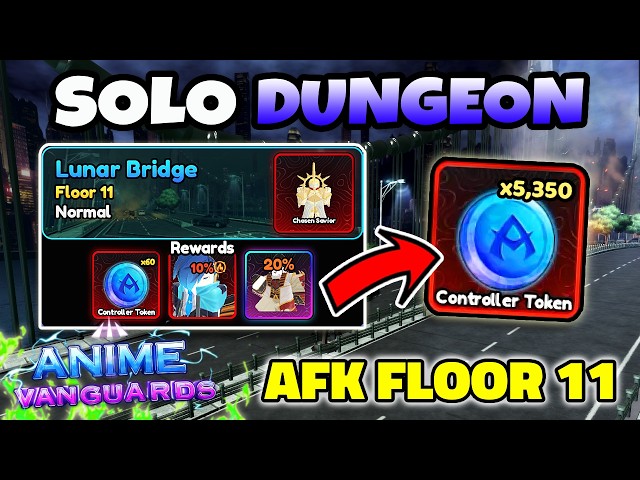 (AFK READY) INSANE SOLO FLOOR 11 Lunar Bridge Dungeon Anime Vanguards Update 14.5!