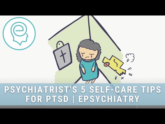 Psychiatrist's 5 self-care tips for PTSD | Epsychiatry