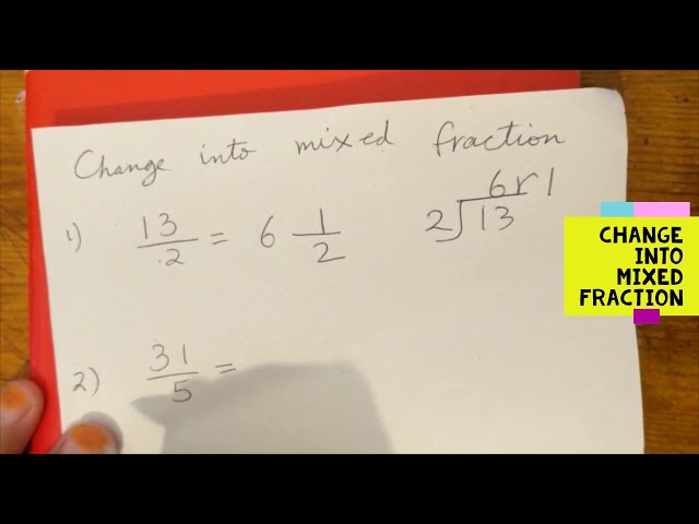 How to do   Change into Mixed Fraction – Early Math
