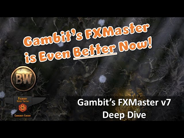 FXMaster for #FoundryVTT Just Got Even Better! - Gambit's FXMaster v7 Major Module Update Deep dive