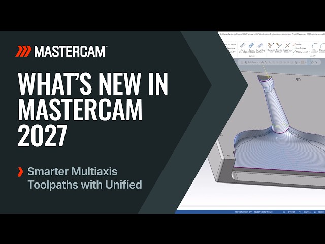 Smarter Multiaxis Toolpaths with Unified | Mastercam 2027