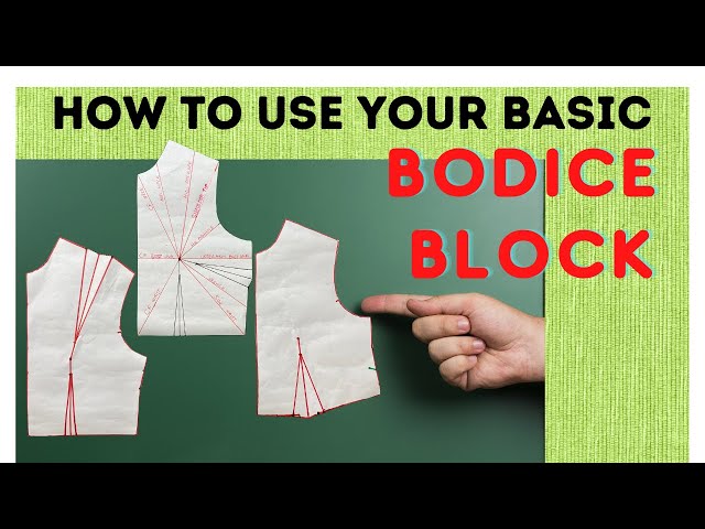 How To Use Your Basic Bodice Block