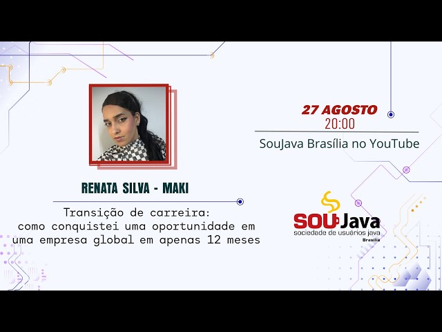#011 SouJava Brasília Sessions - Renata Silva (Maki)