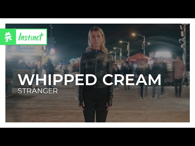 WHIPPED CREAM - stranger [House | Monstercat]