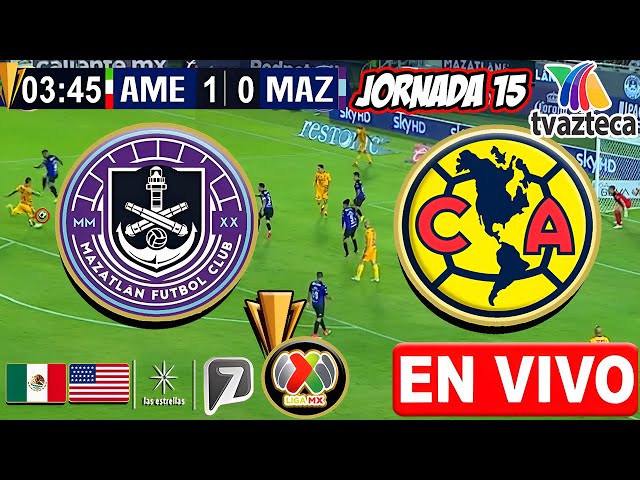 🔴 LIVE: MAZATLAN vs. AMERICA | ✅TV AZTECA | LIGA MX MATCHDAY 15 | Where to watch Mazatlan vs. Amé...